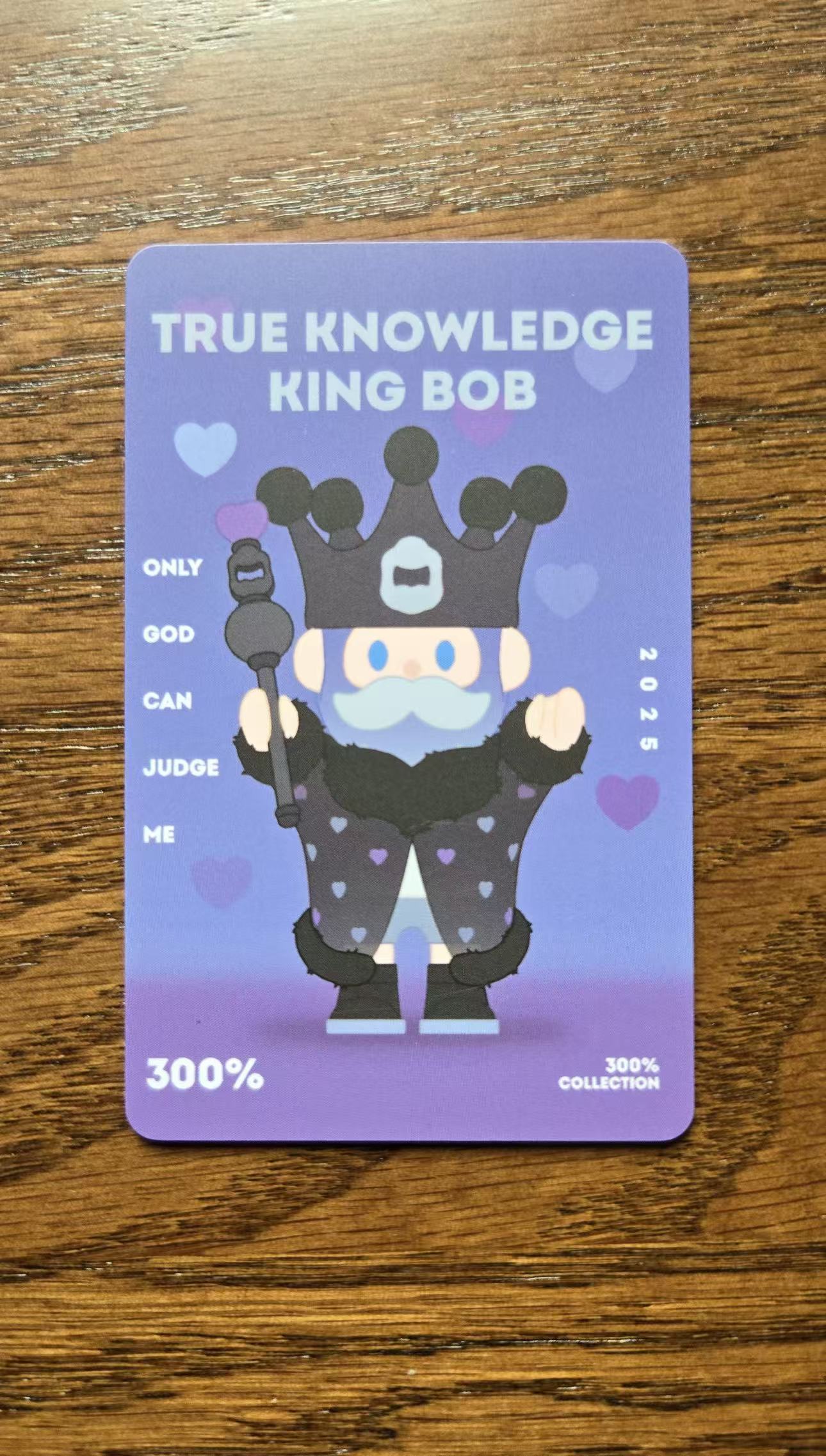 True Knowledge King Bob 300% (Brand new) 101 Units Limited